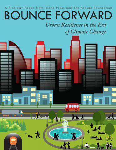Cover Bounce Forward Urban Resilience in Era of Climate Change 2015 Cover Bounce Forward Urban Resilience in Era of Climate Change 2015
