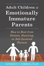 Adult Children of Emotionally Immature Parents Adult Children of Emotionally Immature Parents