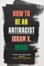 How To Be An Antiracist How To Be An Antiracist