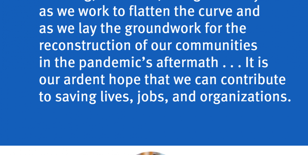 Rip coivd19 quote card Quote: "The COVID-19 pandemic calls for constructive acts of community building, kindness, and generosity as we work to flatten to curve and as we lay the groundwork for the reconstruction of our communities in the pandemic’s aftermath."