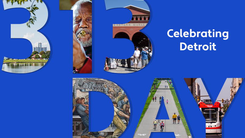 A blue graphic with the test Celebrating Detroit and the numbers and letters "313 Day" made up of photos of things in Detroit including its skyline, a trumpet player, Eastern Market.