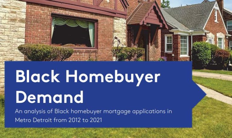 The cover of a report with a photo of a home and the text: Black Homebuyer Demand: An analysis of Black homebuyer mortgage applications in metro Detroit from 2012-2021.