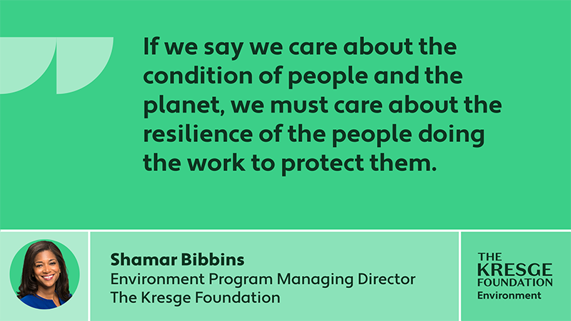 Quote card: "If we say we care about the condition of people and the planet, we must care about the resilience of the people doing the work to protect them." - Shamar Bibbins, Environment Program Managing Director