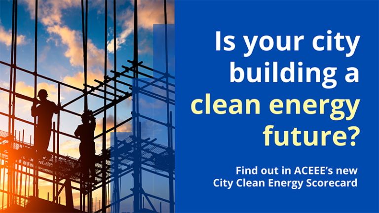 Is your city building a clean energy future? Find out in ACEEE's new City Clean Energy Scorecard