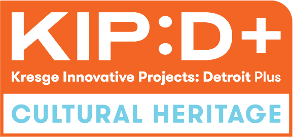 KIP:D+ Kresge Innovative Projects: Detroit Plus Cultural Heritage 