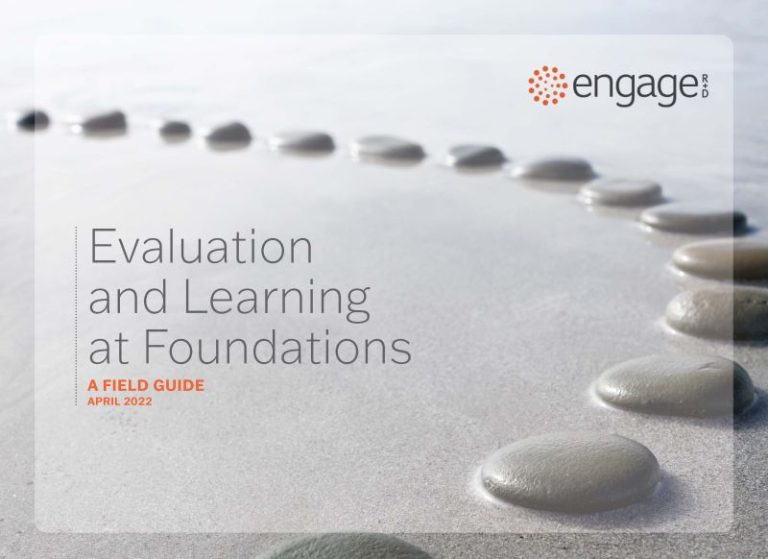 The gray cover of a report with the text: Evaluation and learning at Foundations A Field Guide April 2022 engage R+D (with logo)