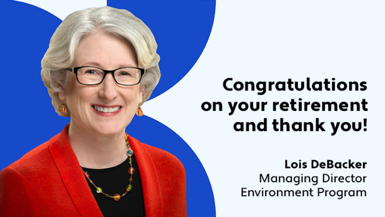 A graphic with text and photo of: Congratulations on your retirement and thank you! Lois DeBacker, Managing Director, Environment Program
