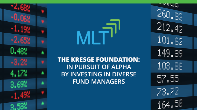 A blue graphic with text on the left side: MLT The Kresge Foundation: In Pursuit of Alpha By Investing in Diverse Fund Managers. On ther ight is a screen of stock index prices and percent change