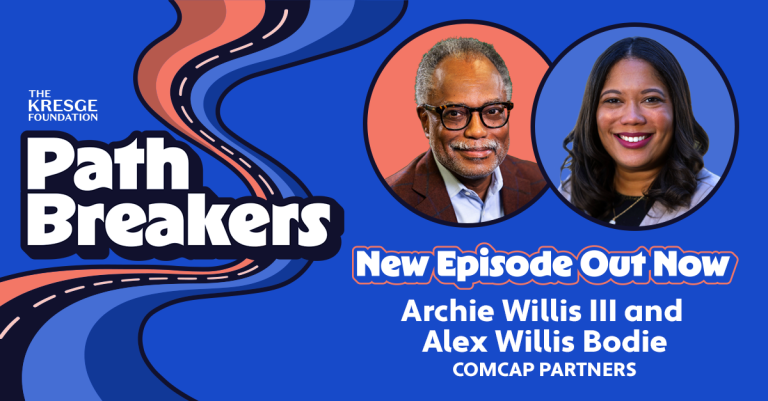 The Kresge Foundation PathBreakers New Episode Out Now: Archie Willis III and Alex Willis Bodie, COmcap partners