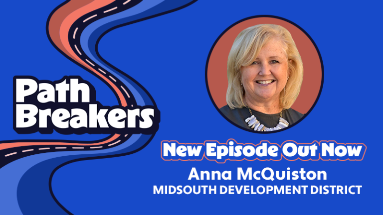 PathBreakers New Episode Out Now: Anna McQuiston, Midsouth Development District