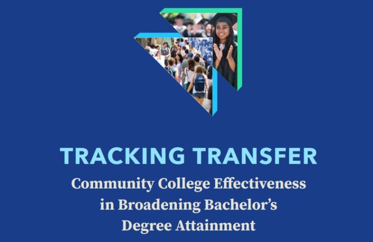 TRACKING TRANSFER: Community College Effectiveness in Broadening Bachelor’s Degree Attainment