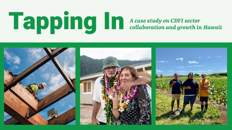 Graphic with three photos of people in Hawaii and the text: Tapping In A case study on CDFI sector collaboration and growth in Hawaii.