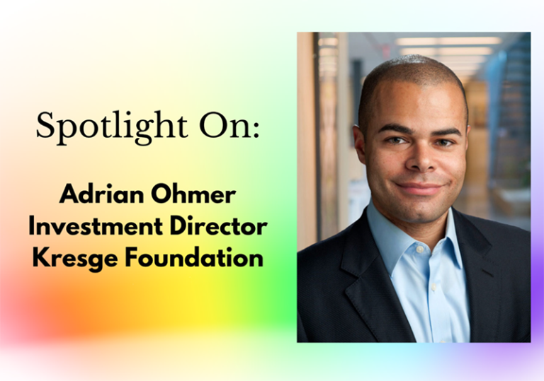 Spotlight On: Adrian Ohmer, Investment Director, Kresge Foundation