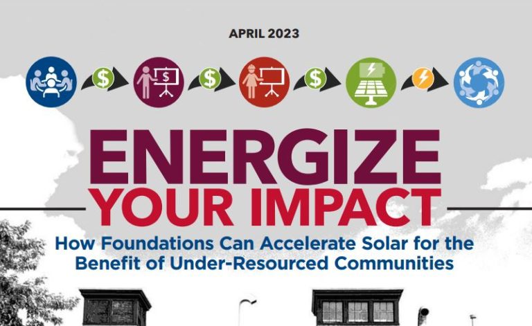 Energize Your Impact: How Foundations an Accelerate Solar for the Benefit of Under-Resourced Communities